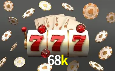 Descubra o Mundo do Cassino Online com 68k